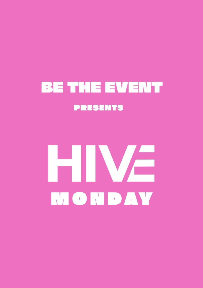 HIVE MONDAYS - JUNE